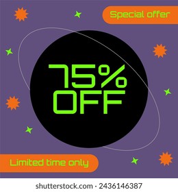 75% de descuento, oferta especial y tiempo limitado solo escrito en verde. Planeta negro. Fondo púrpura con estrellas verdes y naranjas.