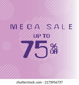 75% off. Square banner with a pink and white gradient background with details in white circles and purple text. Advertising for Mega Sale. Up to seventy-five percent off for promotions and offers.