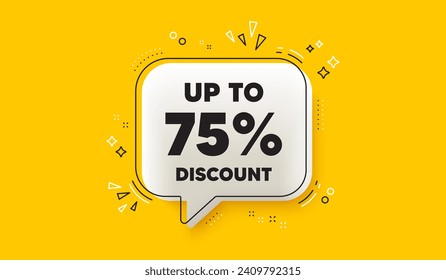 Up to 75 percent discount. 3d speech bubble yellow banner. Sale offer price sign. Special offer symbol. Save 75 percentages. Discount tag chat speech bubble message. Talk box infographics. Vector