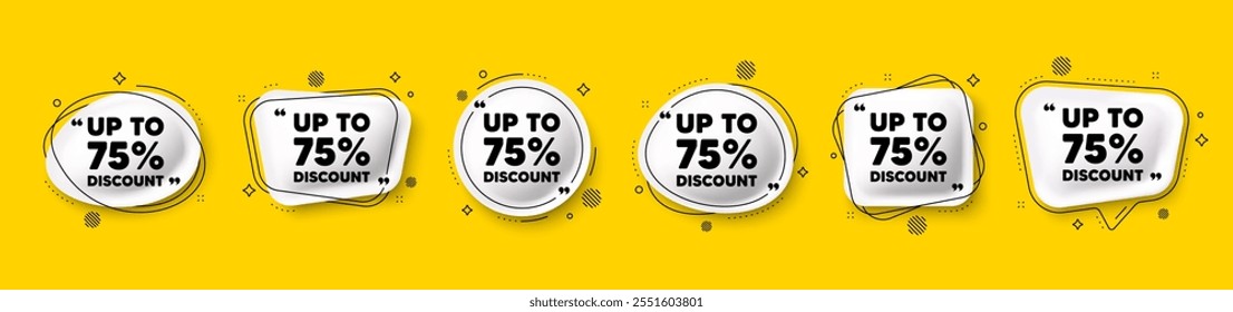 Up to 75 percent discount. Speech bubble 3d icons set. Sale offer price sign. Special offer symbol. Save 75 percentages. Discount tag chat talk message. Speech bubble banners with comma. Vector