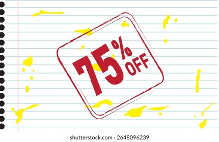 Desconto de 75%. Desconto para suas vendas. Plano de fundo composto da imagem de uma folha de bloco de anotações em branco com manchas de tinta amarela porcentagem vermelha representada como um carimbo.