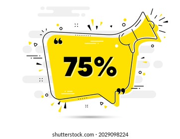 75 percent off Sale. Alert megaphone chat bubble banner. Discount offer price sign. Special offer symbol. Discount chat message loudspeaker. Alert megaphone background. Vector