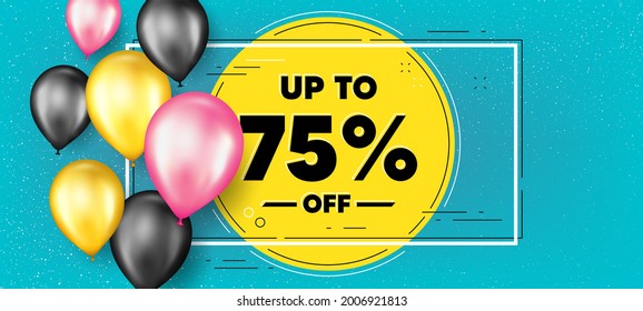 Up to 75 percent off Sale. Balloons frame promotion banner. Discount offer price sign. Special offer symbol. Save 75 percentages. Discount tag text frame background. Party balloons banner. Vector