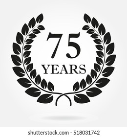 75 years. Anniversary or birthday icon with 75 years and  laurel wreath.