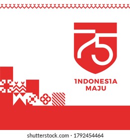75 Years Independence Day of Indonesia (Indonesian Text: Dirgahayu Indonesia, 75 Indonesia Maju). Illustration on Vector.  Design of Banner. Eps 10.