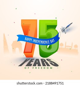 75 Years of Indian Independence Day Celebration Concept with Fighter Jet on Famous Monuments Background.