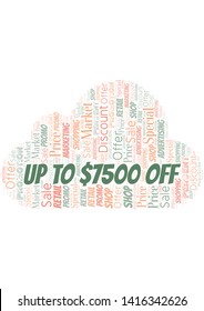 Up To $7500 Off word cloud. Wordcloud made with text only.