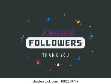 75k followers thank you. thank you 75k followers template. celebration 75k subscribers template for social media. 75000 followers thank you