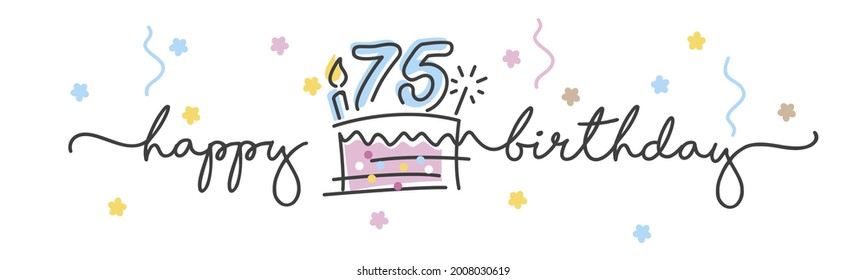 75th Birthday handwritten typography lettering Greeting card with colorful big cake, number, candle and confetti