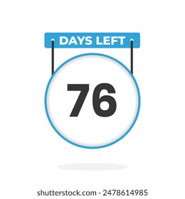 76 Days Left Countdown for sales promotion. 76 days left to go Promotional sales banner