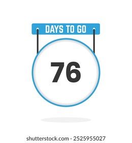 76 Days Left Countdown for sales promotion. 76 days left to go Promotional sales banner