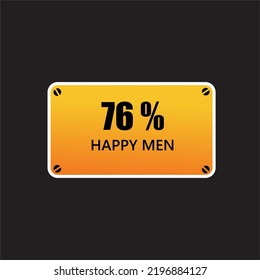 76 %  Happy Men label sign tag warning banner vector good art illustration Isolated on brown Background in black color font with yellow tamplate