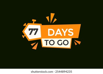 Noch 77 Tage, Symbol, Stil, Timer, Countdown, Uhr, Zeit, Hintergrund, Vorlage, 77 Tage vor dem Start, Countdown, Aufkleber, Linkes Banner, Geschäft, Verkauf, Label-Button
