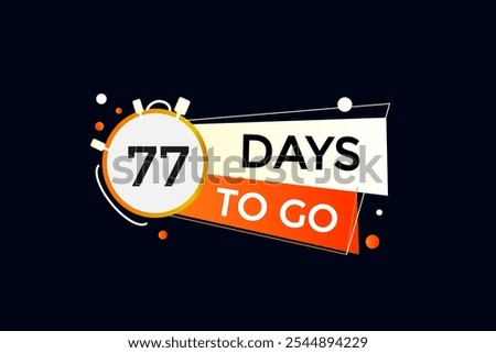 77 days to go, icon, stile, timer, countdown, clock, time,  background, template, 77  days to go, countdown, sticker, left banner, business, sale, label button
