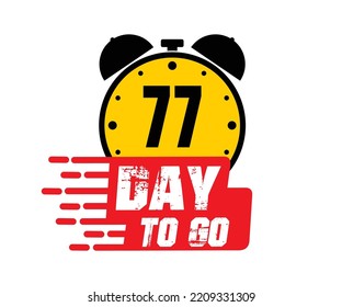 77 days to go vector art illustration with nice font and combined alarm clock