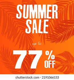 77% off discount. A bright vector illustration of a summer sale advertisement with a fantastic font and a beautiful orange background with tropical leaves.