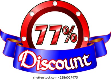 77 percent off, red disk and blue ribbon, vector illustration for wholesale and retail, illustrative art, beautiful percentage % illustration, vector banner. God is good!