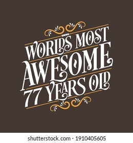 77 years birthday typography design, World's most awesome 77 years old