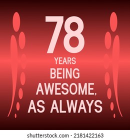 78 years being awesome as always,celebration, anniversary, birthday, isolated on a gradient background.
