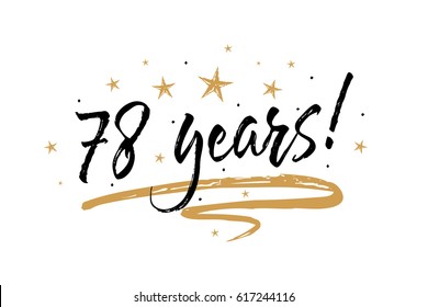 78 years card. Beautiful banner greeting scratched calligraphy text word gold stars. Hand drawn invitation T-shirt print design. Handwritten modern brush lettering white background isolated vector