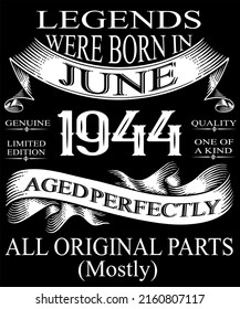 78th Birthday Vintage Legends Born In June 1944 78 Years Old