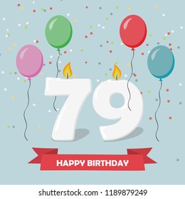 79 years selebration. Happy Birthday greeting card with candles, confetti and balloons