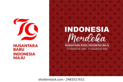 79th Anniversary of Republic of Indonesia Independence day background with dark red white batik pattern, translation of Indonesia's independence, Indonesia's new developed archipelago. 