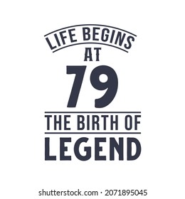 79th birthday design, Life begins at 79 the birthday of legend