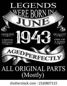 79th Birthday Vintage Legends Born In June 1943 79 Years Old