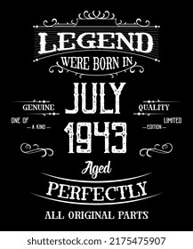 79th Birthday Vintage Legends Born In July 1943 79 Years Old