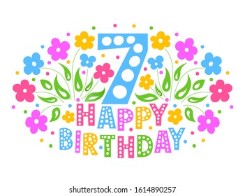 7th Anniversary Celebration Card. Happy Birthday greeting card for a little girl. Colored text, flowers and confetti on a white background.