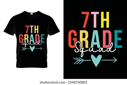 7th Grade Squad, Seventh Grade Squad Back to school typography t shirt design Vector Print Template. Welcome Back to School T-shirt Design. My First Day of School.