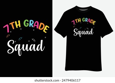 7th Grade Squad Teacher Student Team Back To School T-Shirt Design