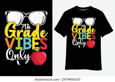 7th Grade Vibes Only Back to School T-Shirt Design