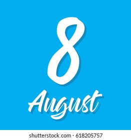 8 august, text design. Vector calligraphy. Typography poster. Usable as background.