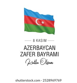 Ondeando la bandera de Azerbaiyán. Traducción: Feliz 8 de noviembre Día de la Victoria de Azerbaiyán