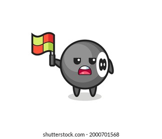 8 ball billiard character as line judge putting the flag up , cute style design for t shirt, sticker, logo element