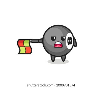 8 ball billiard character as line judge hold the flag straight horizontally , cute style design for t shirt, sticker, logo element