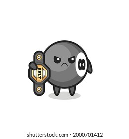 8 ball billiard mascot character as a MMA fighter with the champion belt , cute style design for t shirt, sticker, logo element