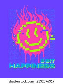 8 Bit Happiness slogan print design dripping ink flame and happy digital 8bit illustration