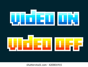 8 bit old computer sign: VIDEO ON, VIDEO OFF. Vector set
