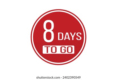 8 day to go. Countdown left days. Count time sale. Number of days remaining for sales and promotion. Sale promotion timer sign business concept. Vector illustration