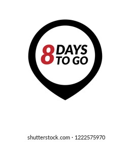 8 day to go label,sign,button. Vector stock illustration.