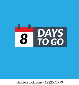 8 day to go label,sign,button. Vector stock illustration.
