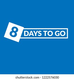 8 day to go label,sign,button. Vector stock illustration.