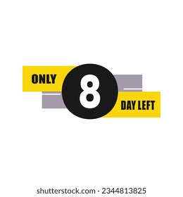 8 day left countdown discounts and sale time 8 day left sign label vector illustration