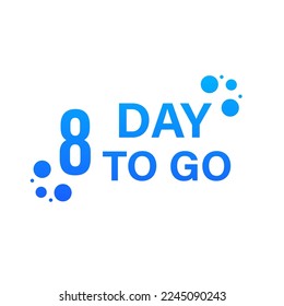 8 day until the final countdown. Promotional offers one day, sale only 8 day. On a white isolated background. Vector illustration