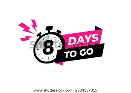 8 days to go banner label, countdown timer sticker vector illustration with stopwatch