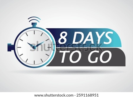 8 days to go in Clock style. Special offer badge. Web design. Sale tag, for webinar, live event, banner etc.