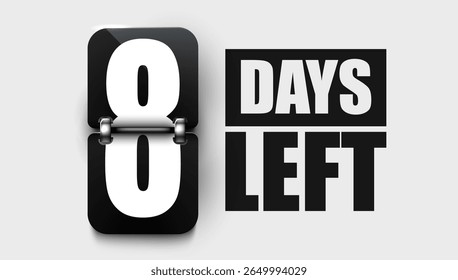 8 Days to go. Countdown discounts and sale time. Days left sign, label. Vector illustration